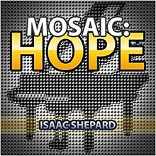 Mosaic: Hope Isaac Shepard