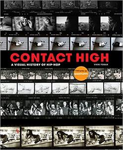 Contact High A Visual History of Hip Hop