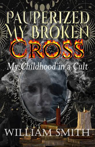 Pauperized My Broken Cross by William Smith