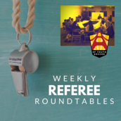 In-Season Weekly Referee Roundtables