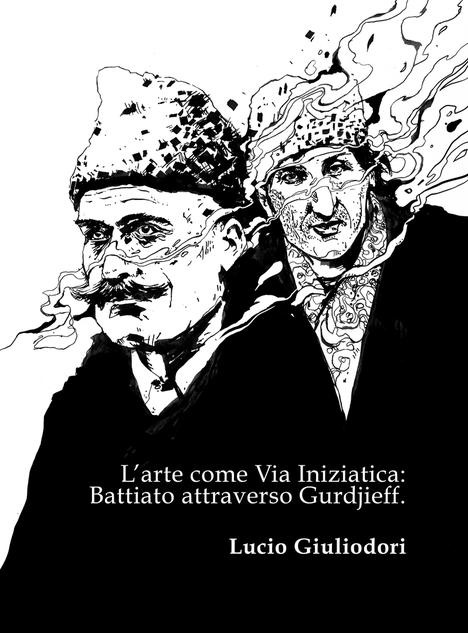 Sincretismi dell'indicibile: Battiato, Sgalambro, Gurdjieff.: 3