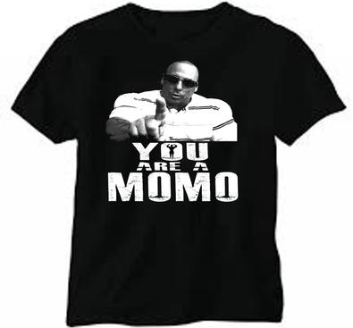 You Are a Momo T-shirt