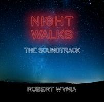 Robert Wynia Night Walks The Soundtrack