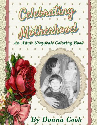 Celebrating Motherhood grayscale coloring book by Donna Cook
