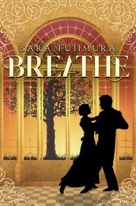 Breathe Sara Fujimura YA Historical Fiction