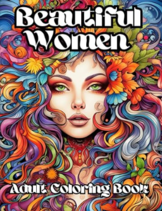 Adult Coloring Book Of Beautiful Women: Coloring book of beautiful designs