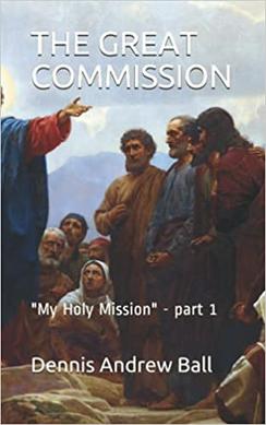 THE GREAT COMMISSION: "My Holy Mission" - part 1
