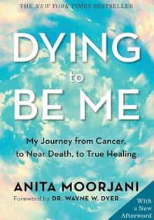 anita moorjani, motivational book, self-improvement, personal development, dying to be me, self help books