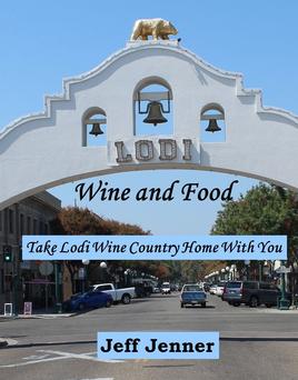 Jeff's LodI Wine and Food book showing the Lodi Arch and downtown