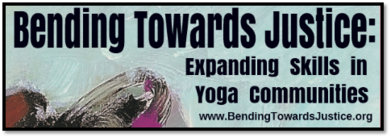 Bending Towards Justice diversity social justice and inclusion trainings for yoga teachers