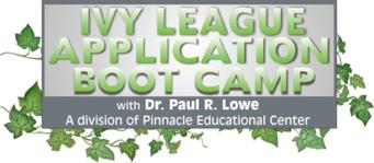 Ivy League Application Boot Camp Dr Paul Lowe Harvard Yale Princeton Brown Columbia Cornell Dartmouth UPenn MIT