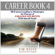 Cover of Career Book 4: "Career-readiness Strategies for Parents of College Students with Special Needs," showing arm of man with crutches who is walking down a long road.