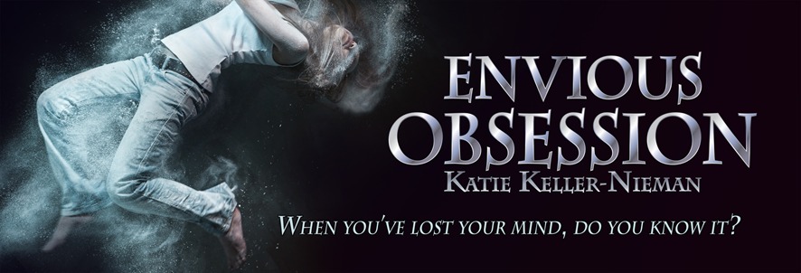 Envious Obsession, book 3 in The Envious Series. Romance fantasy psychological