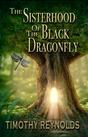 The Sisterhood of the Black Dragonfly by Timothy Reynolds