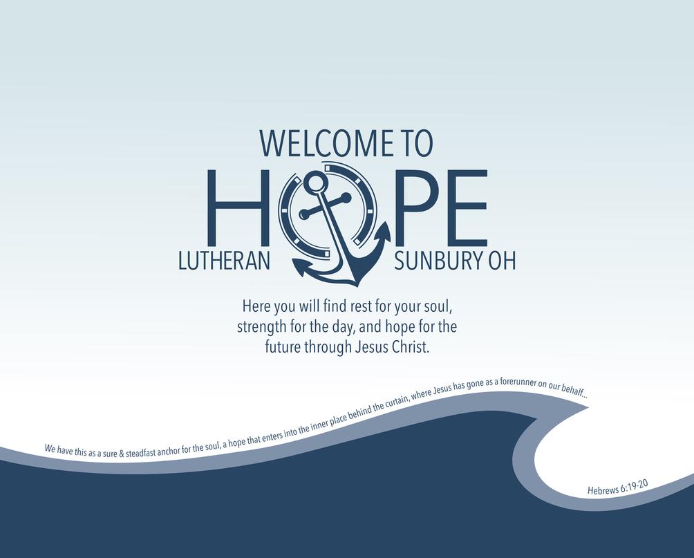 Welcome to Hope Lutheran, Sunbury, Ohio, where you will find rest for your soul, strength for the day, and hope for the future through Jesus Christ.