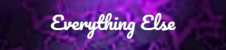 Everything Else