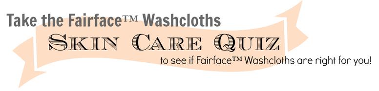 Skin care quiz Fairface Washcloths