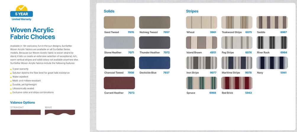 Many Fabric options for your Sunsetter products