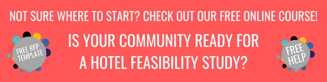 FREE COURSE - IS YOUR COMMUNITY READY FOR A HOTEL FEASIBILITY STUDY?