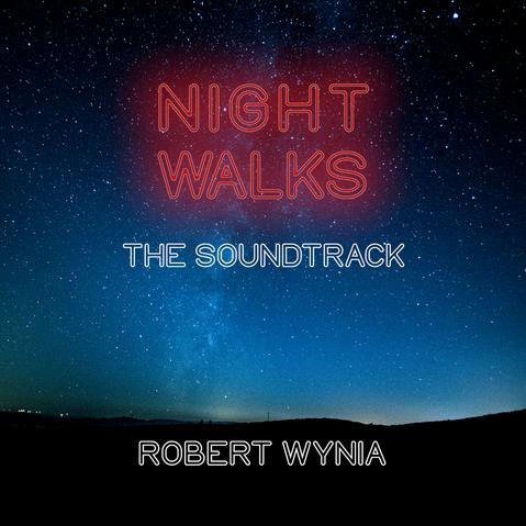 Robert Wynia Night Walks The Soundtrack