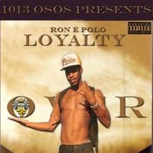 Ron E Polo - Loyalty Over Royalty Volume I