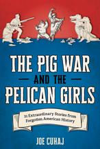 The Pig War & The Pelican Girls