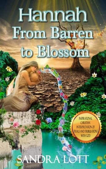 Hanna From Barren to Blossom by Sandra Lott
