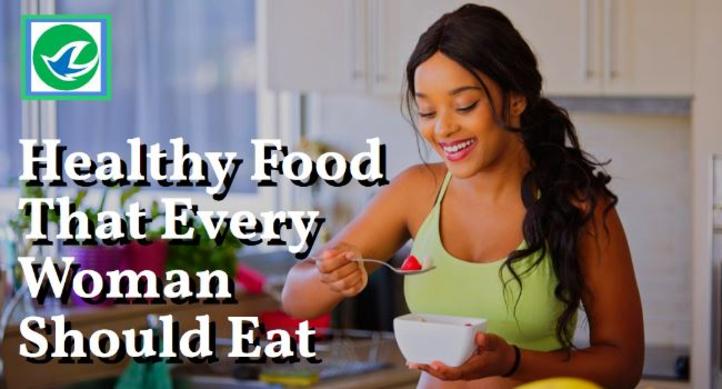 Healthy Food That Every Woman Should Eat