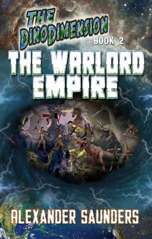 The DinoDimension: The Warlord Empire (Book 2) by Alexander Saunders