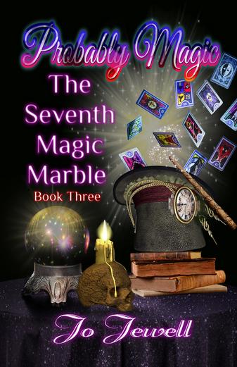 Probably Magic The Seventh Magic Marble Book Three by Jo Jewell