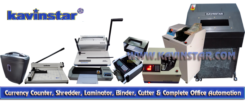 Kavinstar - Currency Counting Machine, Paper Shredder, Lamination Machine, Binding Machine, Paper Cutter