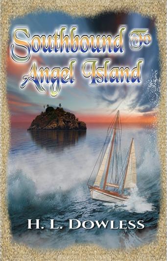 Southbound to Angel Island by H. L. Dowless