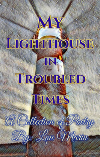 My Lighthouse in Troubled Times by Lou Marin