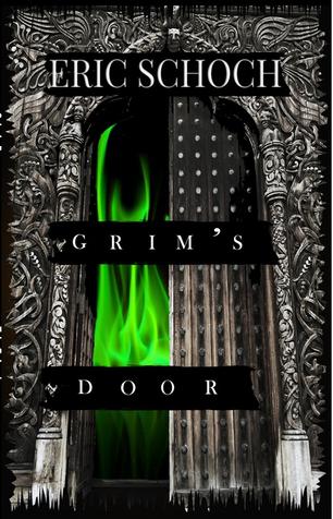 Grim’s Door by Eric Schoch