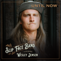 Slip Face Band, Until Now, Featuring Wesley Jensen