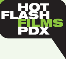 Hot Flash Films, PDX