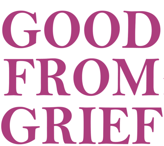 Good From Grief