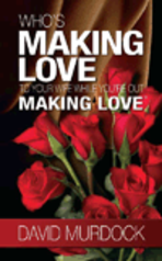 Who's Making Love To Your Wife While You're Out Making Love