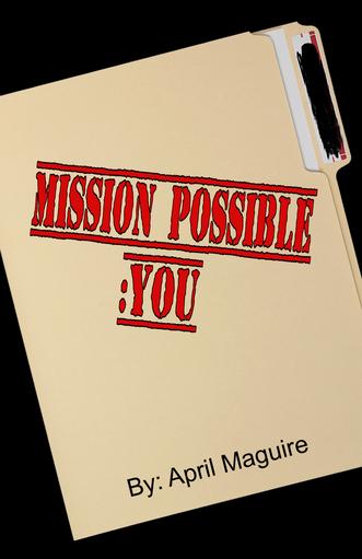 Mission Possible – You by April Maguire