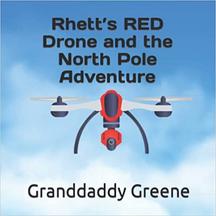 Rhett's Red Drone and the North Pole Adventure