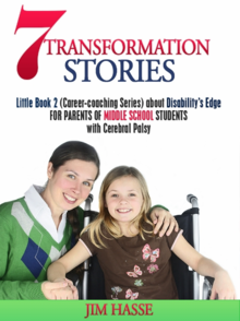 eBook Cover for "7 Transformation Stories: Little Book 2 about Disability's Edge for Parents of Middle School Youngsters with Cerebral Palsy:" Mother and daughter, who is in a wheelchair.