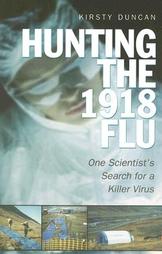 Hunting the 1918 Flu Kirsty Duncan