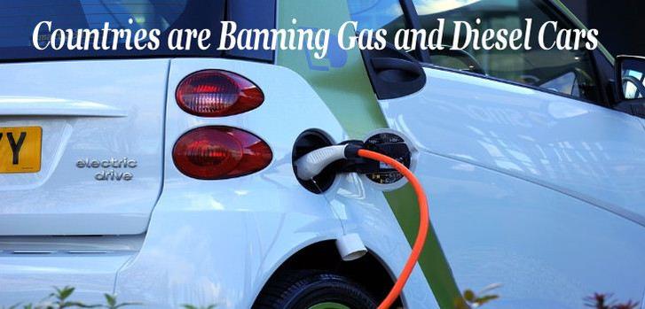 Countries are Banning gas and Diesel Cars