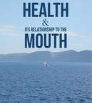 Health and it's Relationship to the Mouth