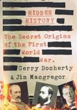 Hidden History: The secret origins of the First World War by Gerry Docherty and Jim Macgregor