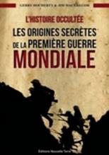 L'Histoire Occultée by Gerry Docherty and Jim Macgregor (French edition of Hidden History: The secret origins of the First World War)