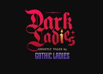 Dark Ladies - link to ticketing