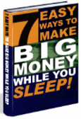 7 Easy ways to make big money while you sleep
