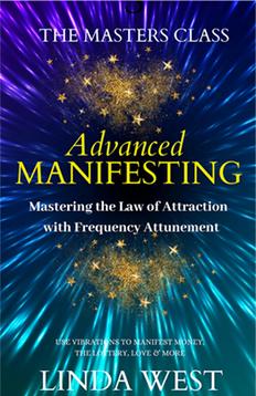 Advanced Manifesting -- Linda West