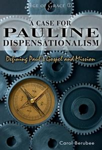 Pauline Dispensationalism Book 1